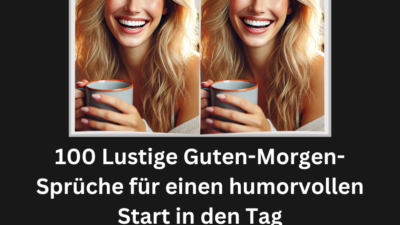 100 Lustige Guten-Morgen-Sprüche für einen humorvollen Start in den Tag