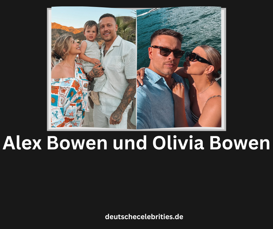 Alex Bowen und Olivia Bowen: Beziehungsgeschichte & Zeitleiste – Vom Love-Island-Paar zur Millionärsfamilie