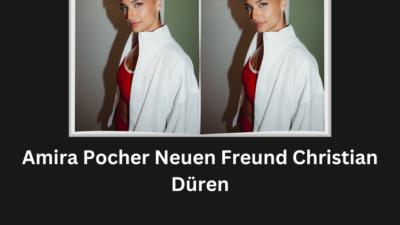 Amira Pocher Neuen Freund Christian Düren