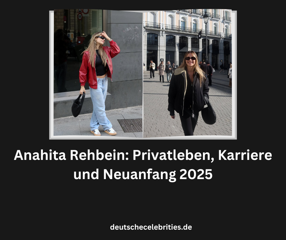 Anahita Rehbein: Privatleben, Karriere und Neuanfang 2025