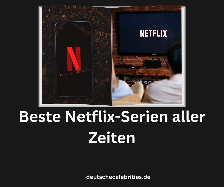 Beste Netflix-Serien aller Zeiten