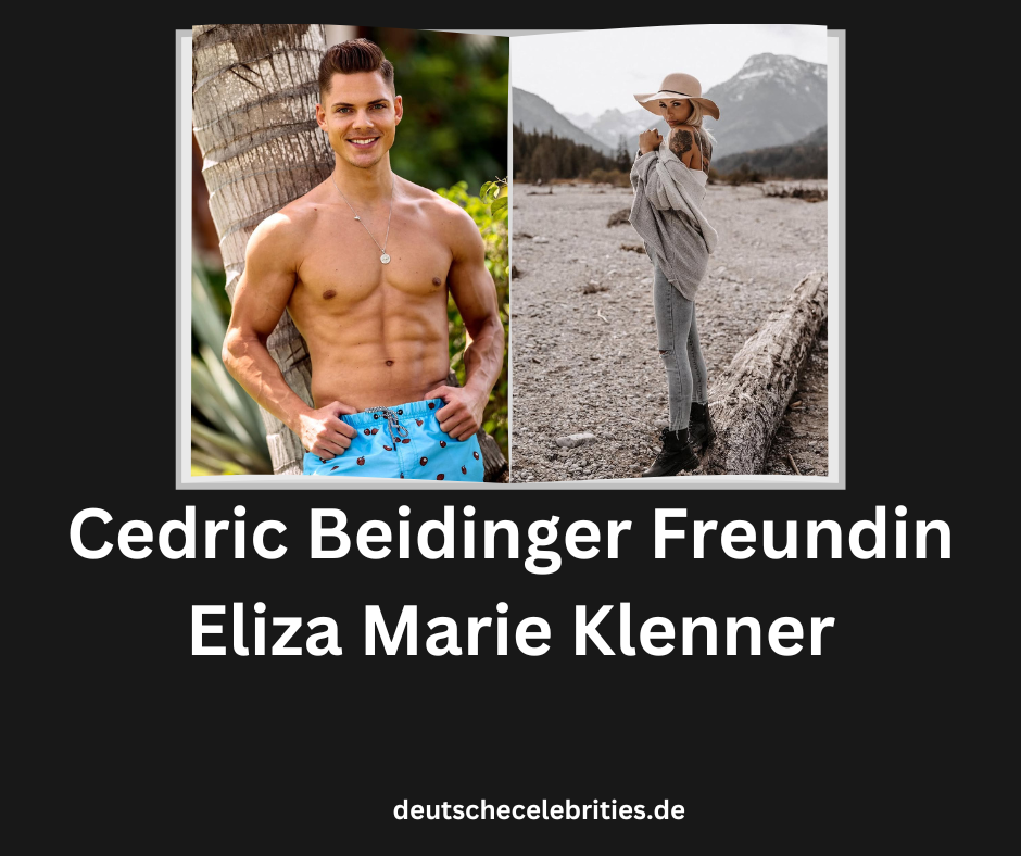 Cedric Beidinger Freundin Eliza Marie Klenner