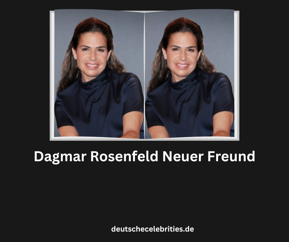 Dagmar Rosenfeld Neuer Freund