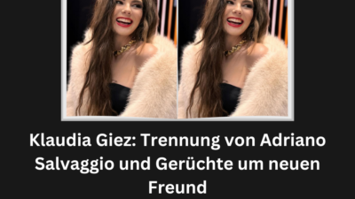 Klaudia Giez: Trennung von Adriano Salvaggio und Gerüchte um neuen Freund