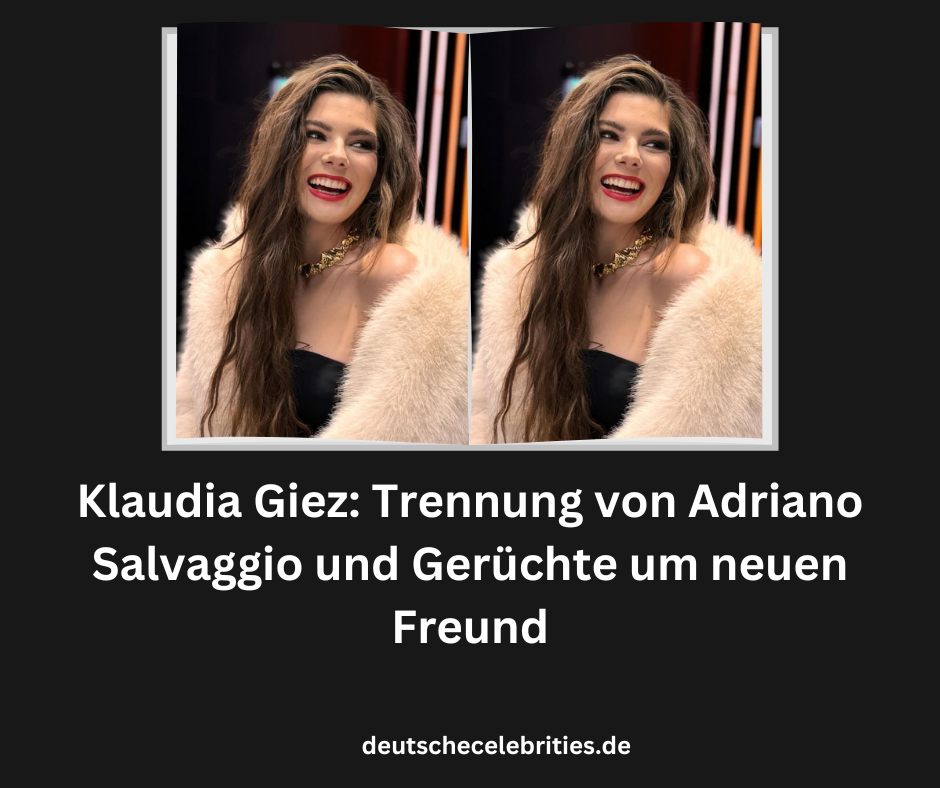 Klaudia Giez: Trennung von Adriano Salvaggio und Gerüchte um neuen Freund