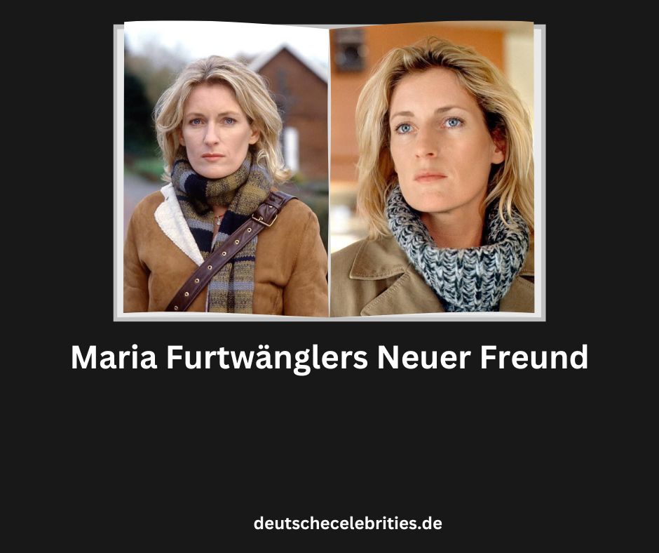 Maria Furtwänglers Neuer Freund