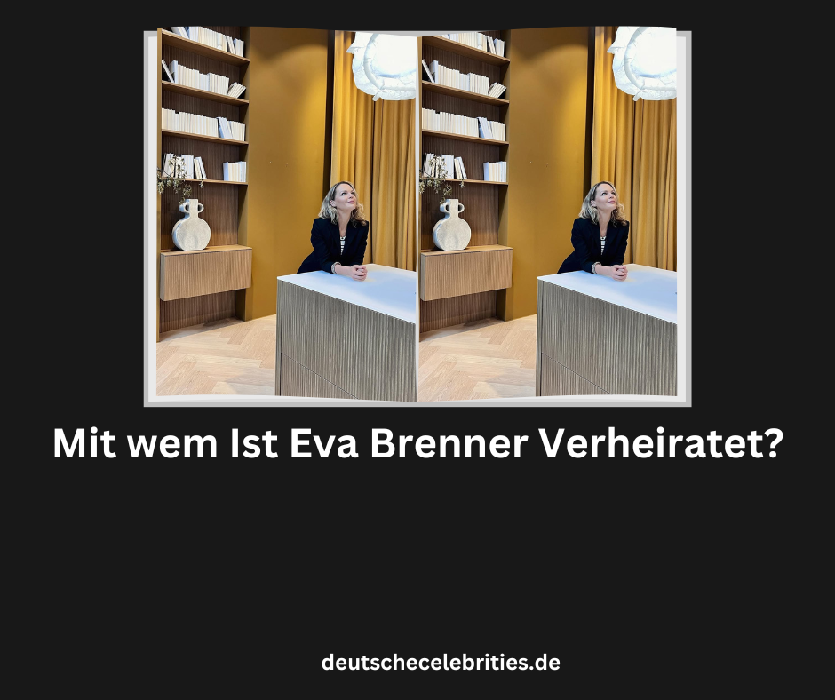 Mit wem Ist Eva Brenner Verheiratet?