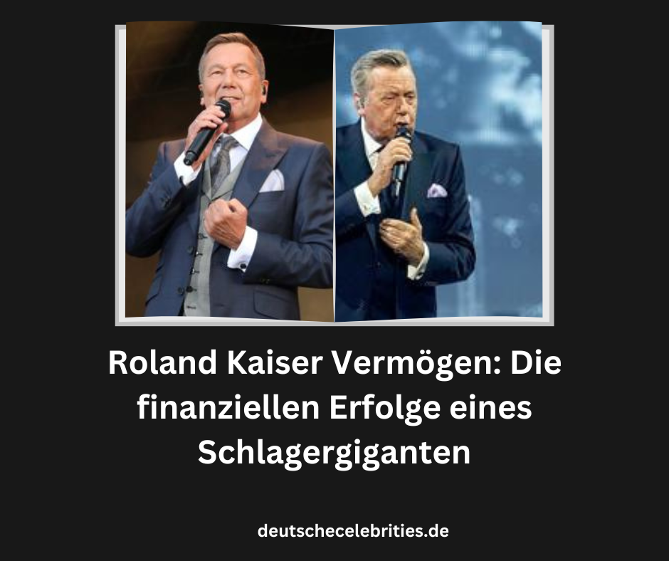 Roland Kaiser Vermögen: Die finanziellen Erfolge eines Schlagergiganten