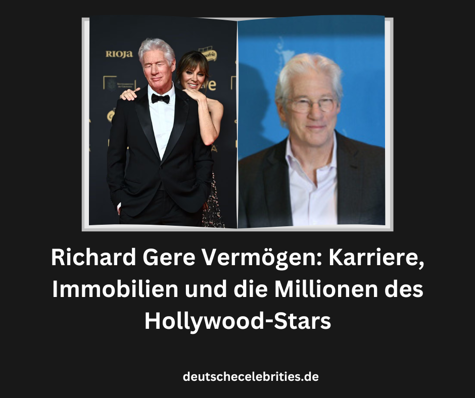 Richard Gere Vermögen: Karriere, Immobilien und die Millionen des Hollywood-Stars