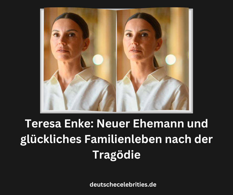 Teresa Enke: Neuer Ehemann und glückliches Familienleben nach der Tragödie